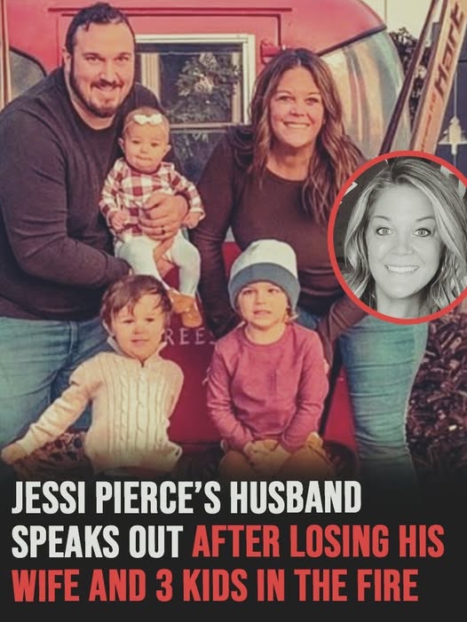 After Losing His Wife and Children, Jessi Pierce’s Husband Speaks Out